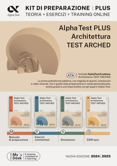 Alpha test plus. Architettura. Test Arched. Kit di preparazione Plus. Per l'ammissione a tutti i corsi di laurea in Architettura e Ingegneria Edile-Architettura, Scienze dell'architettura. Ediz. MyDesk