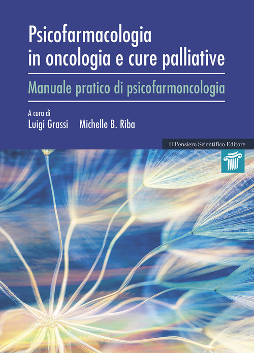 Psicofarmacologia in oncologia e cure palliative. Manuale pratico di psicofarmacologia