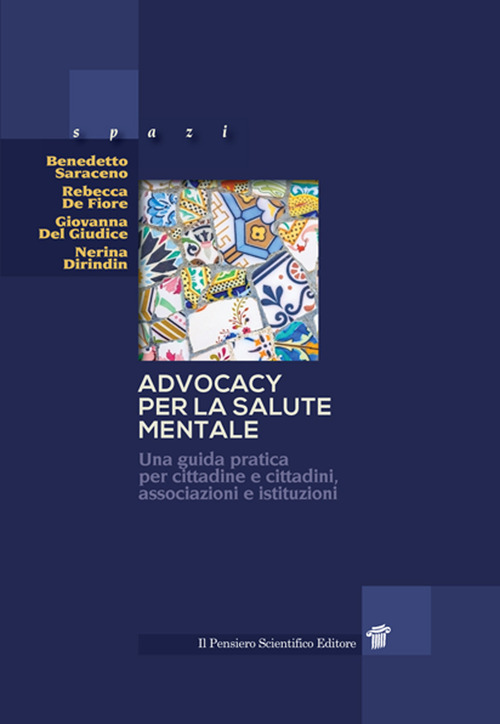 Advocacy per la salute mentale. Una guida pratica per cittadine e cittadini, associazioni e istituzioni