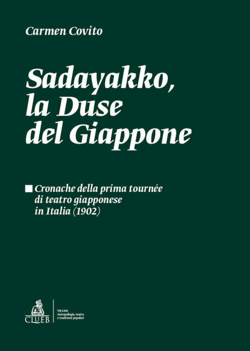 Sadayakko, la Duse del Giappone. Cronache della prima tournée di teatro giapponese in Italia (1902)