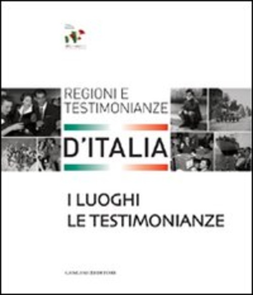 I luoghi e le testimonianze. Regioni e testimonianze d'Italia