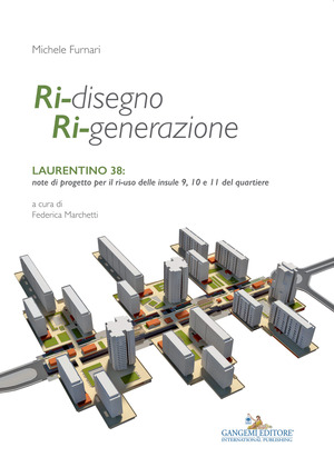 Ri-disegno ri-generazione. Laurentino 38: note di progetto per il ri-uso delle insule 9, 10 e 11 del quartiere