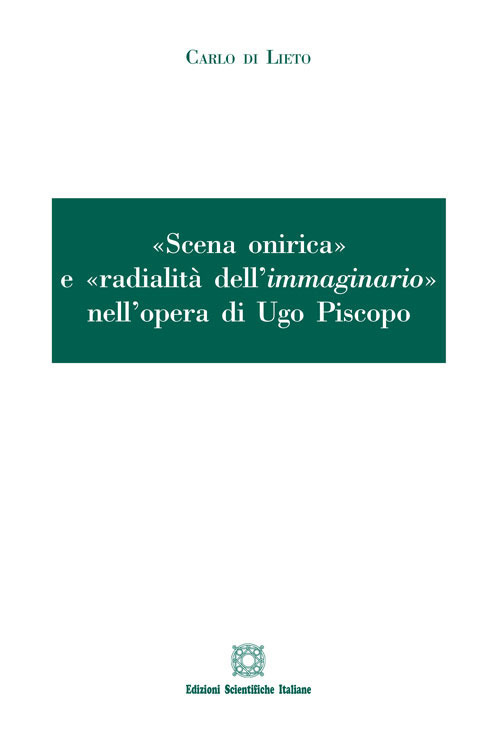 «Scena onirica» e «radialità dell'immaginario» nell'opera di Ugo Piscopo