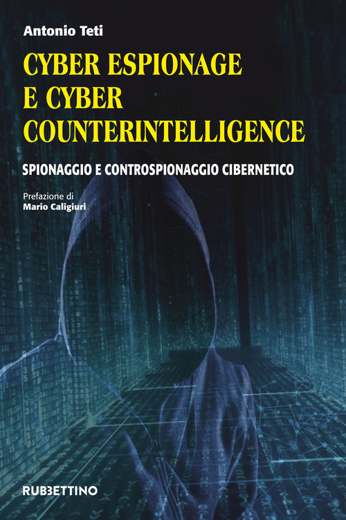 Cyber espionage e cyber counterintelligence. Spionaggio e controspionaggio cibernetico