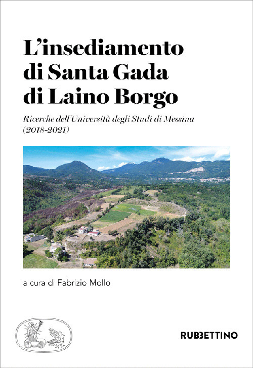 L'insediamento di Santa Gada di Laino Borgo. Ricerche dell'Università degli Studi di Messina (2018-2021)