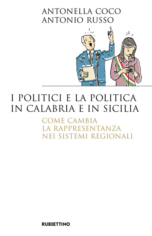 I politici e la politica in Calabria e in Sicilia. Come cambia la rappresentanza nei sistemi regionali