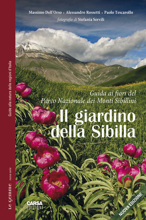 Il giardino della Sibilla. Guida ai fiori del parco nazionale dei Monti Sibillini