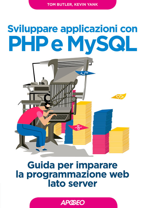 Sviluppare applicazioni con PHP e MySQL. Guida per imparare la programmazione web lato server