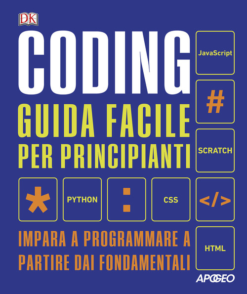 Coding. Guida facile per principianti. Impara a programmare a partire dai fondamentali
