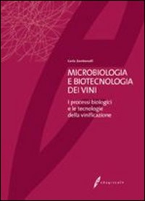 Microbiologia e biotecnologia dei vini. I processi biologici e le tecnologie della vinificazione