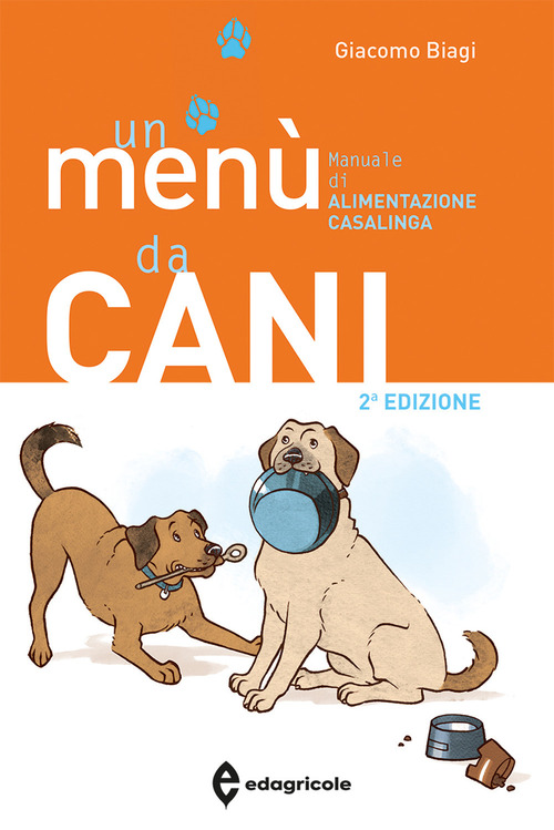 Un menù da cani. Manuale di alimentazione casalinga