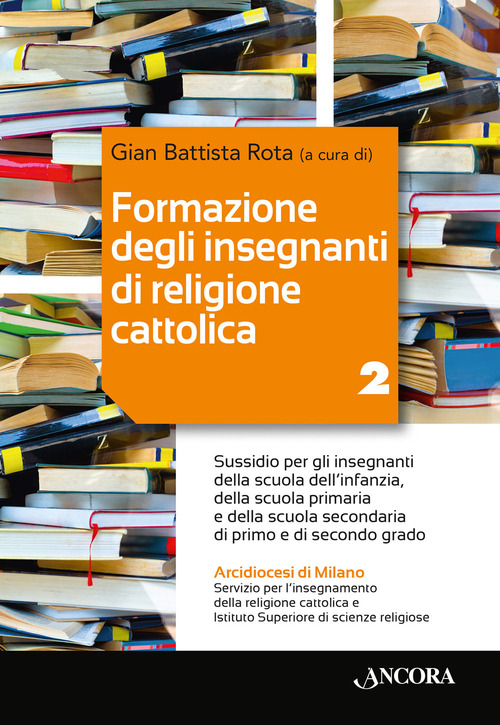 Formazione degli insegnanti di religione cattolica. Volume 2