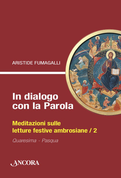 In dialogo con la Parola. Meditazioni sulle letture festive ambrosiane. Volume Vol. 2