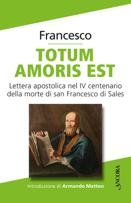 Totum amoris est. Lettera apostolica nel IV centenario della morte di san Francesco di Sales