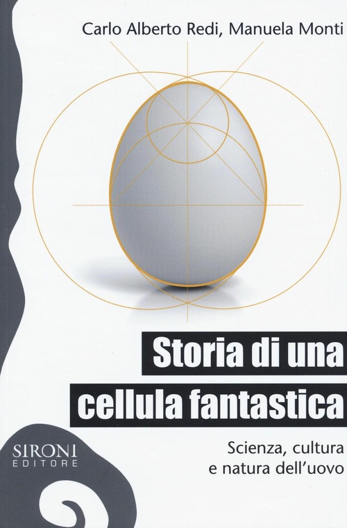 Storia di una cellula fantastica. Scienza, cultura e natura dell'uovo