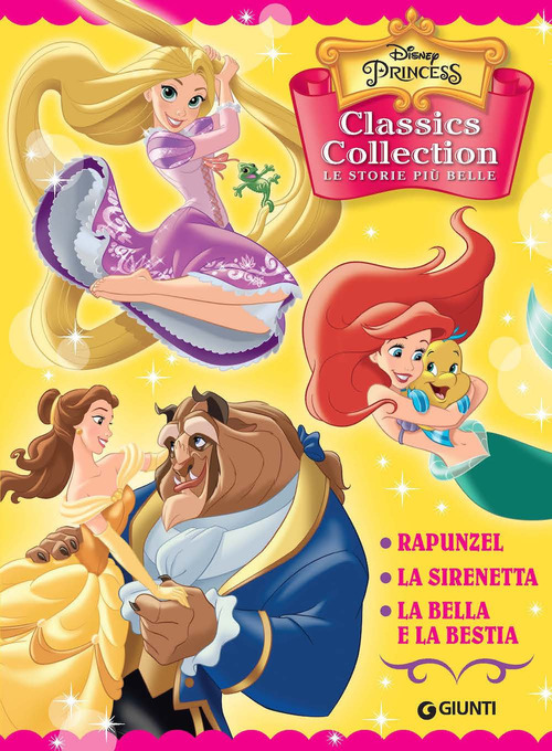 Disney Princess. Classics Collection. Le storie più belle: Rapunzel-La Sirenetta-La Bella e la Bestia
