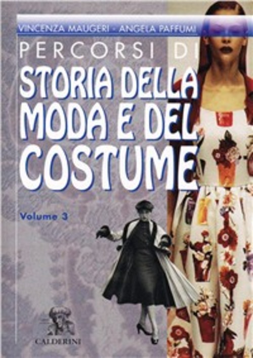 Percorsi di storia della moda e del costume. Per le Scuole superiori. Volume Vol. 3
