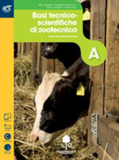 Produzioni animali. Volume A: Basi tecnico-scientifiche di zootecnica. Con Extrakit-Openbook. Per le Scuole superiori