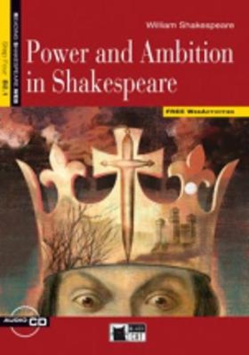 Power and ambition in Shakespeare. Per le Scuole superiori