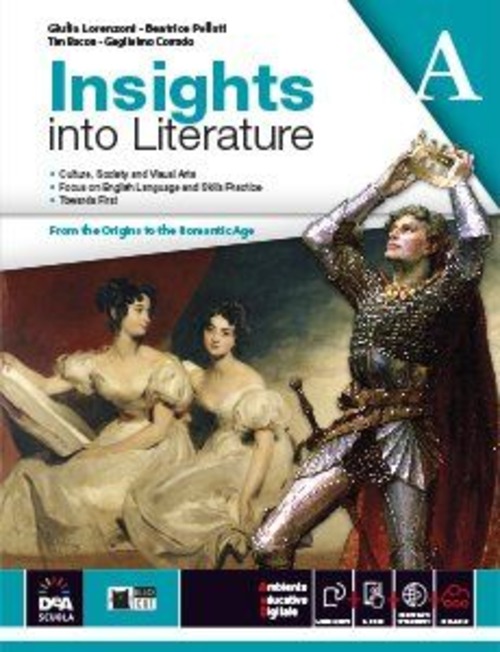 Insights into literature. Vol. A. Per le Scuole superiori