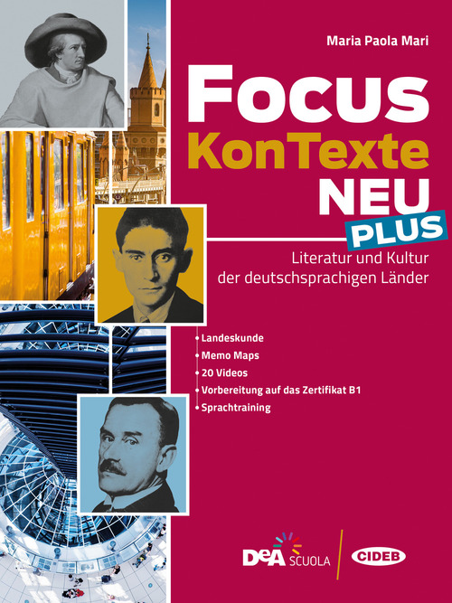 Focus KonTexte Neu Plus. Literatur und Kultur der deutschsprachigen Länder. Con Fascicolo verso l'esame plus. Per le Scuole superiori