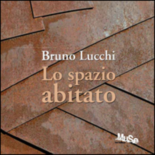 Bruno Lucchi. Lo spazio abitato. Ediz. italiana e inglese