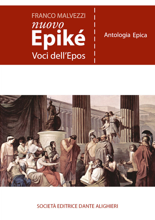 Nuovo Epiké. Voci dell'epos. Antologia epica. Per le Scuole superiori