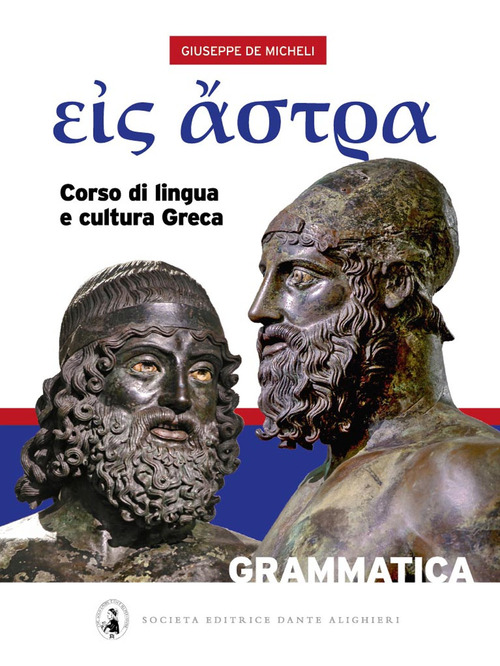 Eis Astra. Corso di lingua e cultura greca. Con Grammatica e Vocabolario ita/greco-greco/ita. Per il Liceo classico