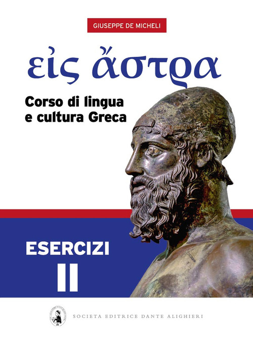 Eis Astra. Corso di lingua e cultura greca. Esercizi. Per le Scuole superiori. Volume 2