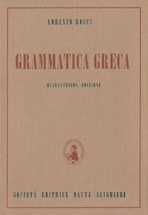 Grammatica greca. Per il Liceo classico