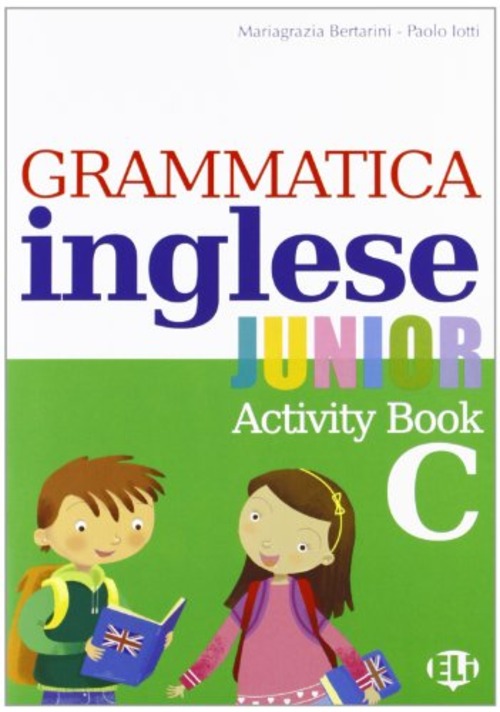 Grammatica inglese junior. Quaderno operativo C. Per la Scuola elementare