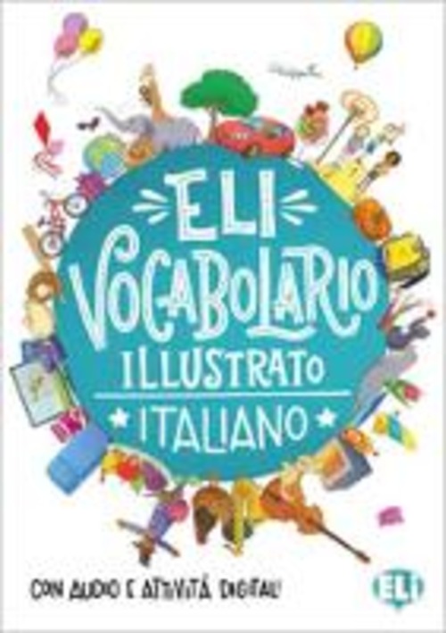 ELI vocabolario illustrato. Italiano