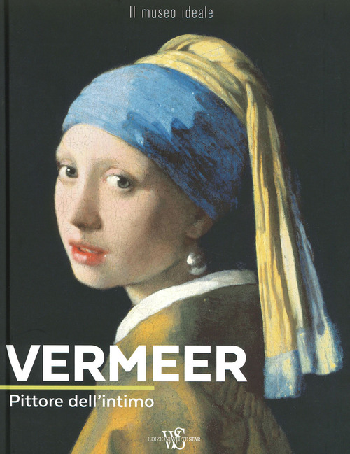 Vermeer. Pittore dell'intimo