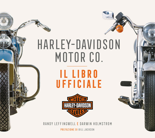 Harley-Davidson Motor & Co. Il libro ufficiale