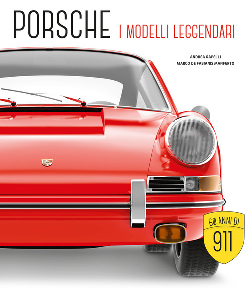Porsche. I modelli leggendari