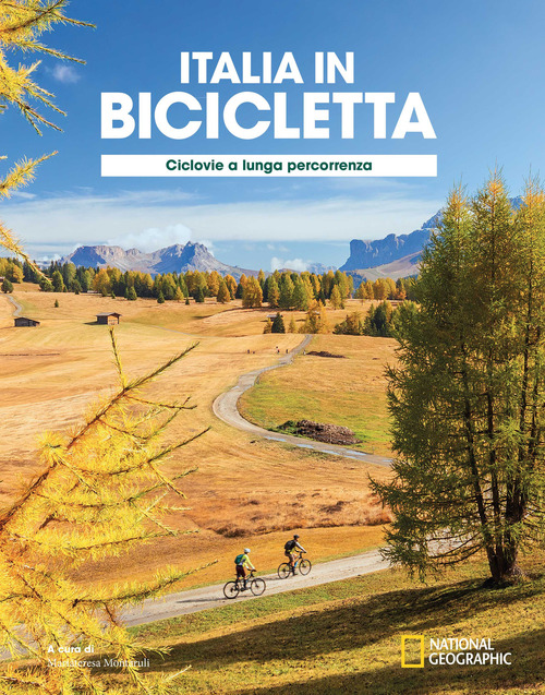 Ciclovie a lunga percorrenza. Italia in bicicletta. National geographic