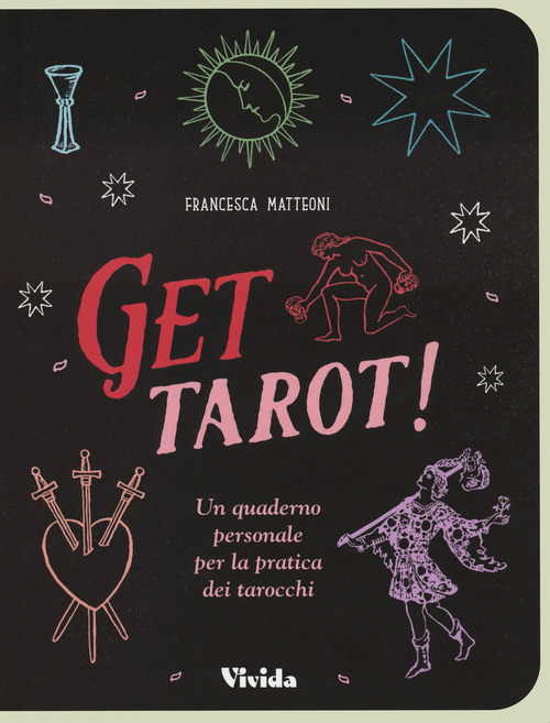 Get tarot! Un quaderno personale per la pratica dei tarocchi