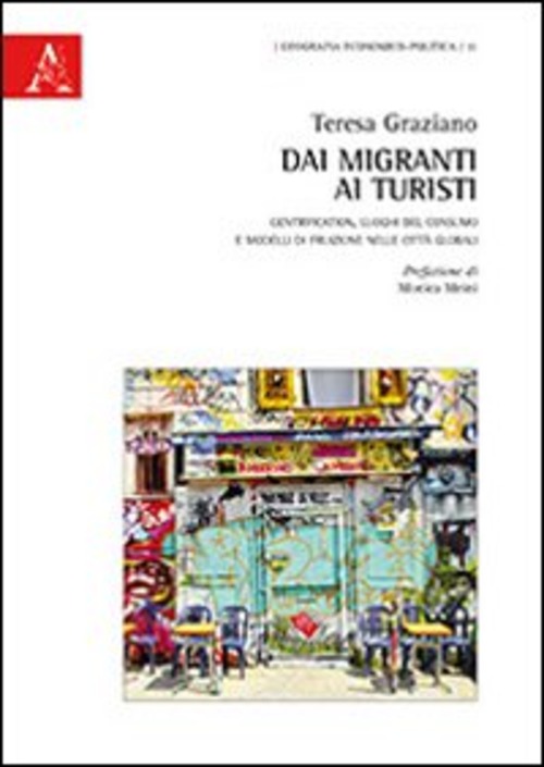 Dai migranti ai turisti. Gentrification, luoghi del consumo e modelli di fruizione nelle città globali