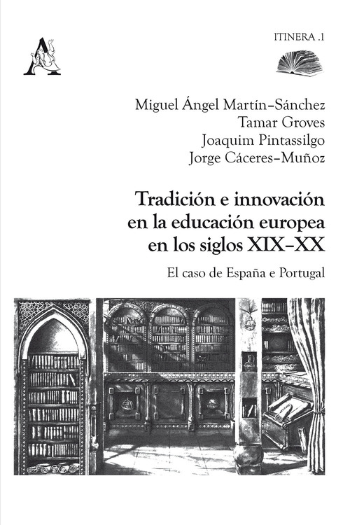 Tradición e innovación en la educación europea en los siglos XIX-XX. Los casos de España e Portugal