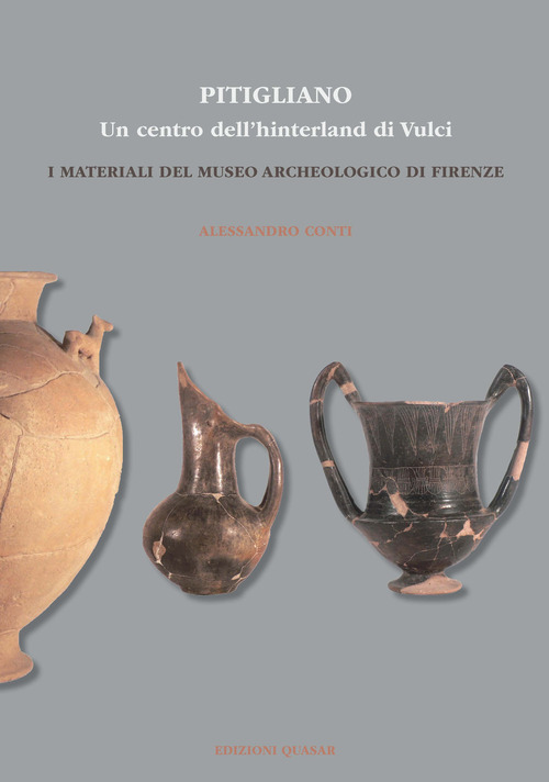 Pitigliano. Un centro dell'hinterland di Vulci. I materiali del Museo Archeologico di Firenze