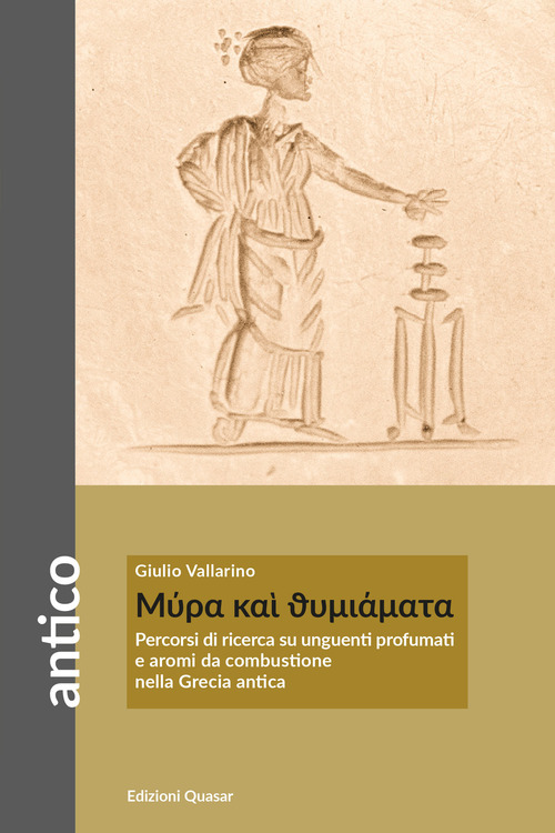 Mýra kaí thymiámata. Percorsi di ricerca su unguenti profumati e aromi da combustione nella Grecia antica