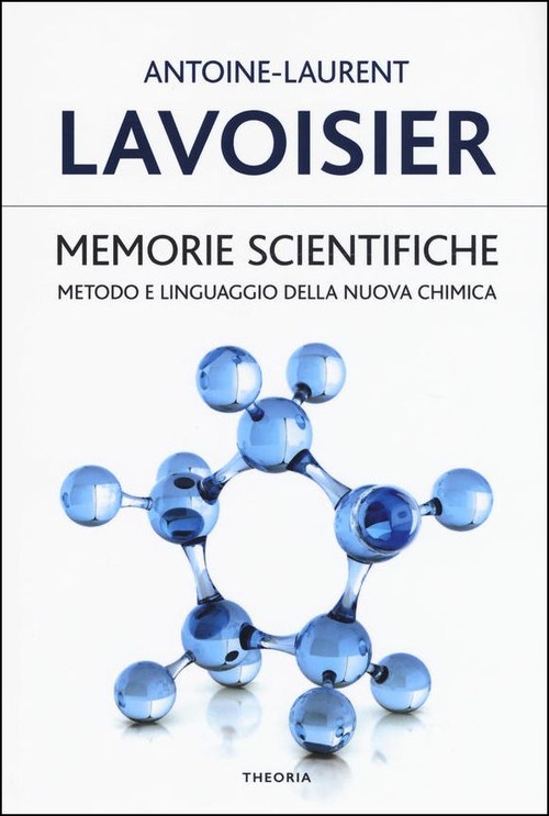 Memorie scientifiche. Metodo e linguaggio della nuova chimica