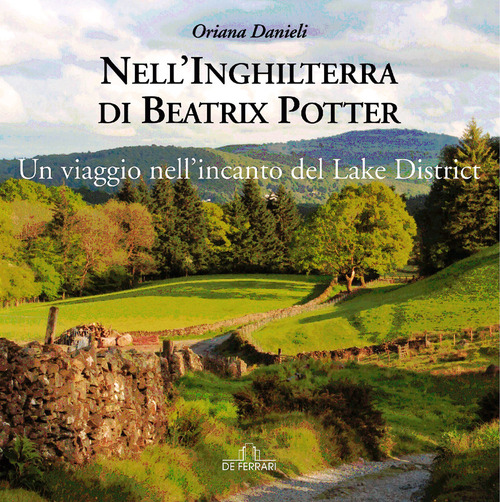Nell'Inghilterra di Beatrix Potter. Un viaggio nell'incanto del Lake District