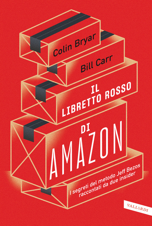 Il libretto rosso di Amazon. I segreti del metodo Jeff Bezos raccontati da due insider