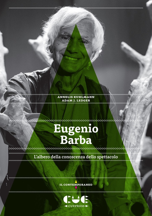 Eugenio Barba. L’albero della conoscenza dello spettacolo