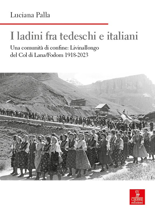 I ladini fra tedeschi e italiani. Una comunità di confine: Livinallongo del Col di Lana/Fodom 1918-2023