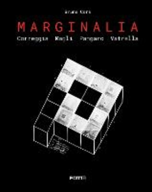 Marginalia. Correggia, Magli, Pangaro, Vatrella. Ediz. italiana e inglese