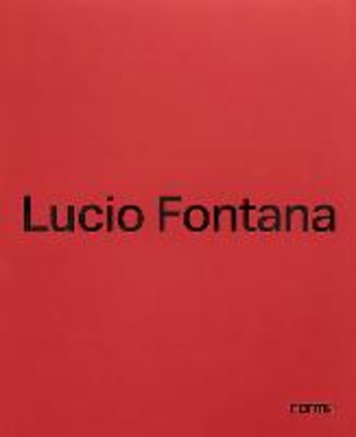 Lucio Fontana. Ediz. italiana e inglese