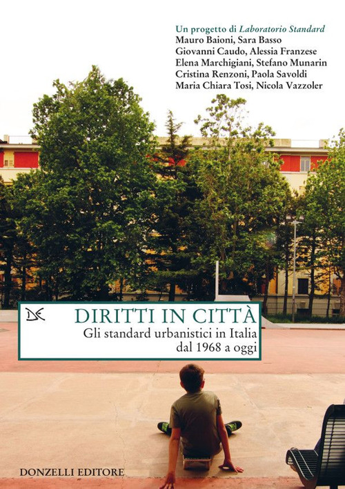 Diritti in città. Gli standard urbanistici in Italia dal 1968 a oggi