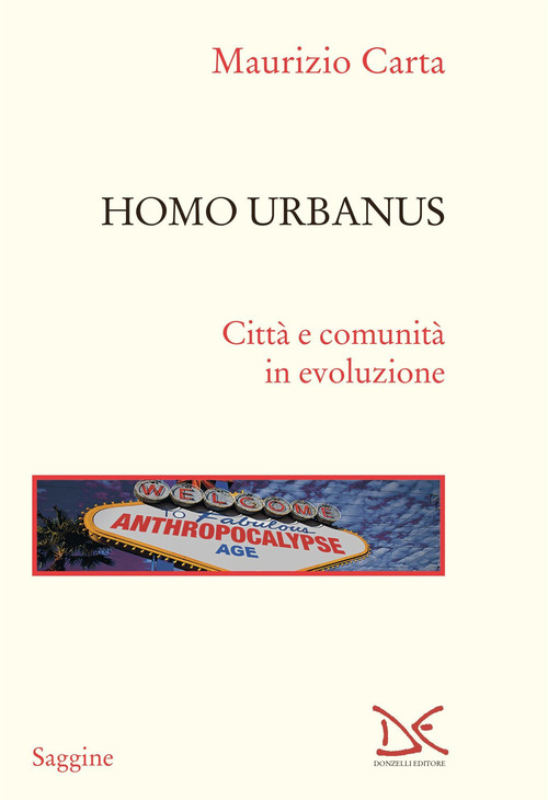 Homo urbanus. Città e comunità in evoluzione